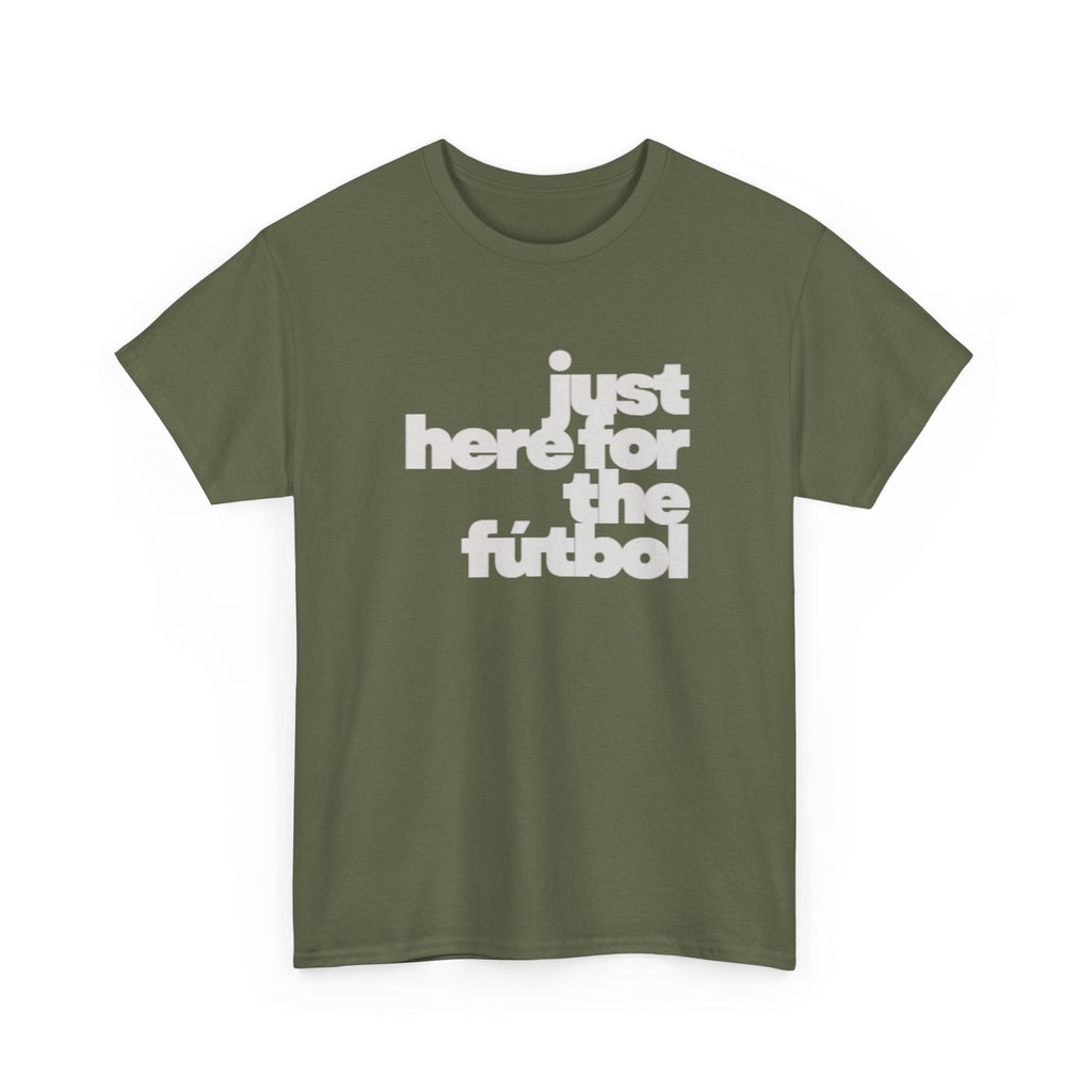 T-Shirt — "just here for the futbol" New York 2026 Soccer Fan Tee