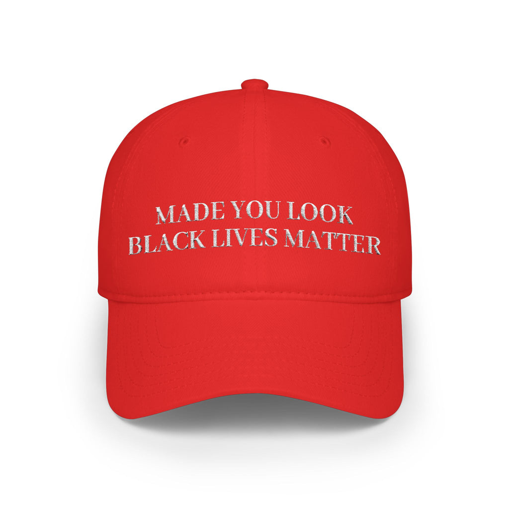 Baseball Cap — "Made You Look Black Lives Matter" Embroidered Statement Hat
