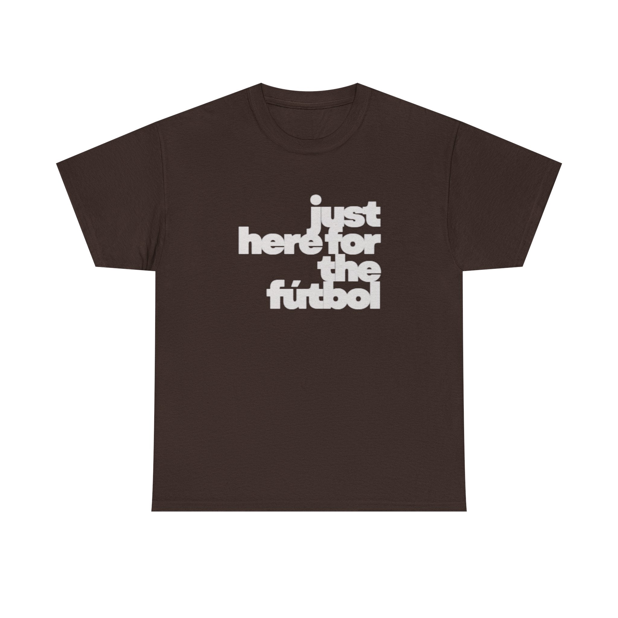 T-Shirt — "Just Here for the Fútbol" Los Angeles 2026 Soccer Fan Tee