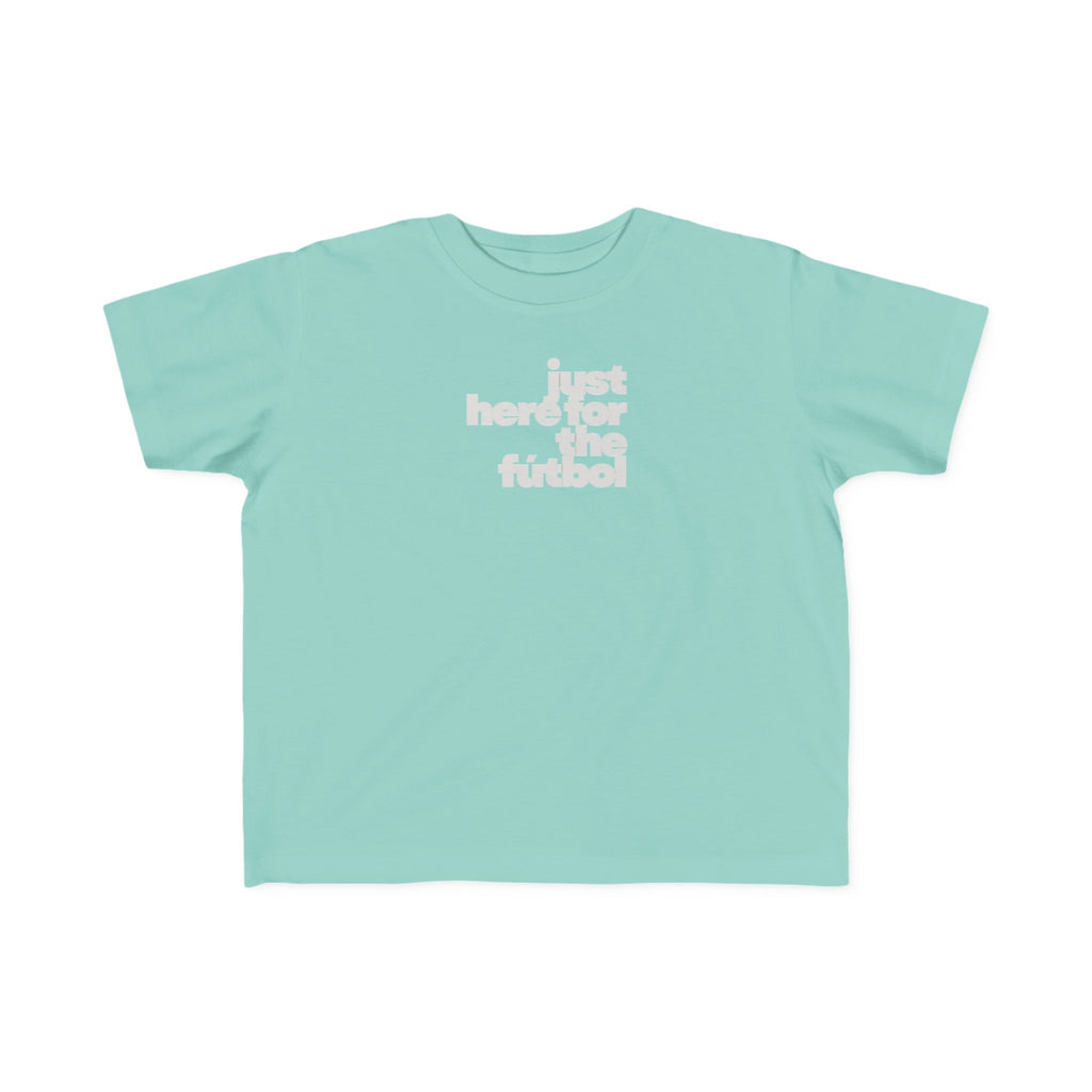 Toddler Tee — 'just here for the futbol' Soccer Baby Shirt (Atlanta 2026)