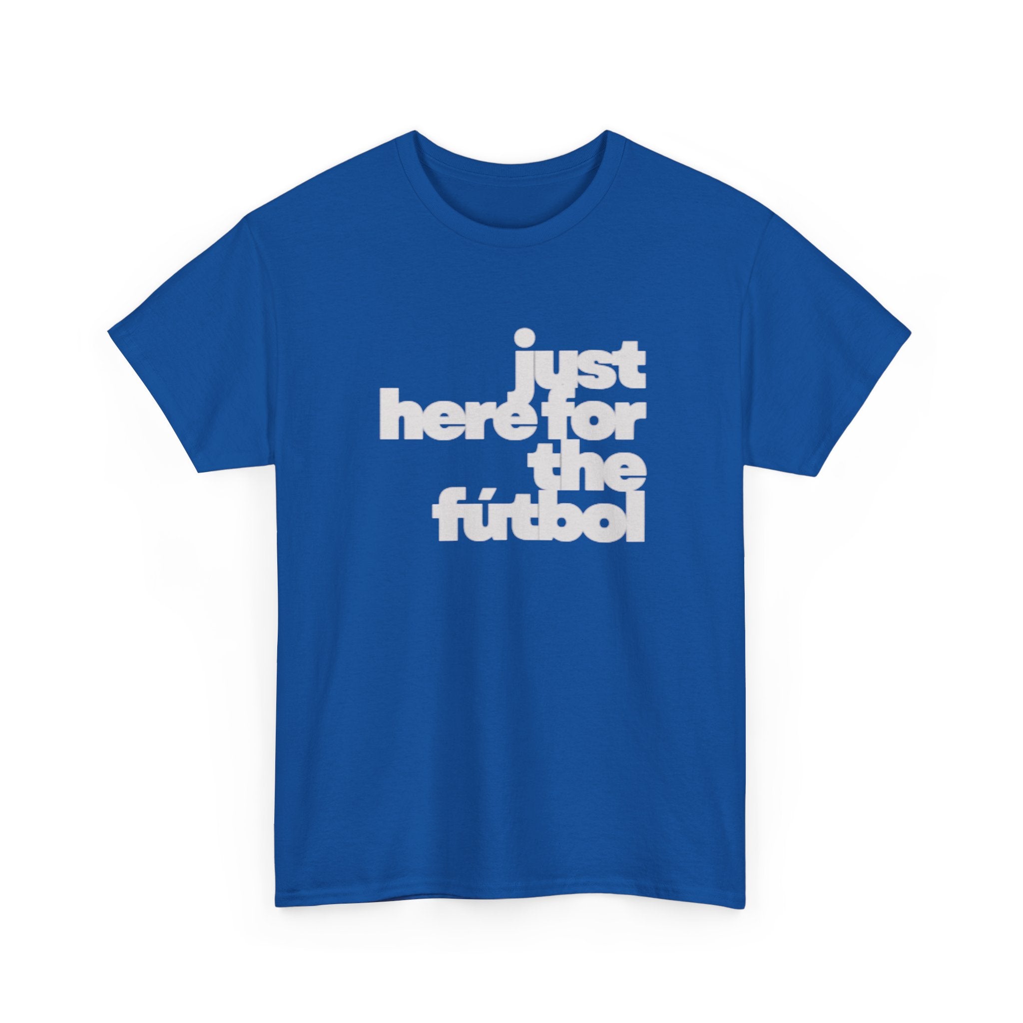 T-Shirt — "just here for the futbol" New York 2026 Soccer Fan Tee