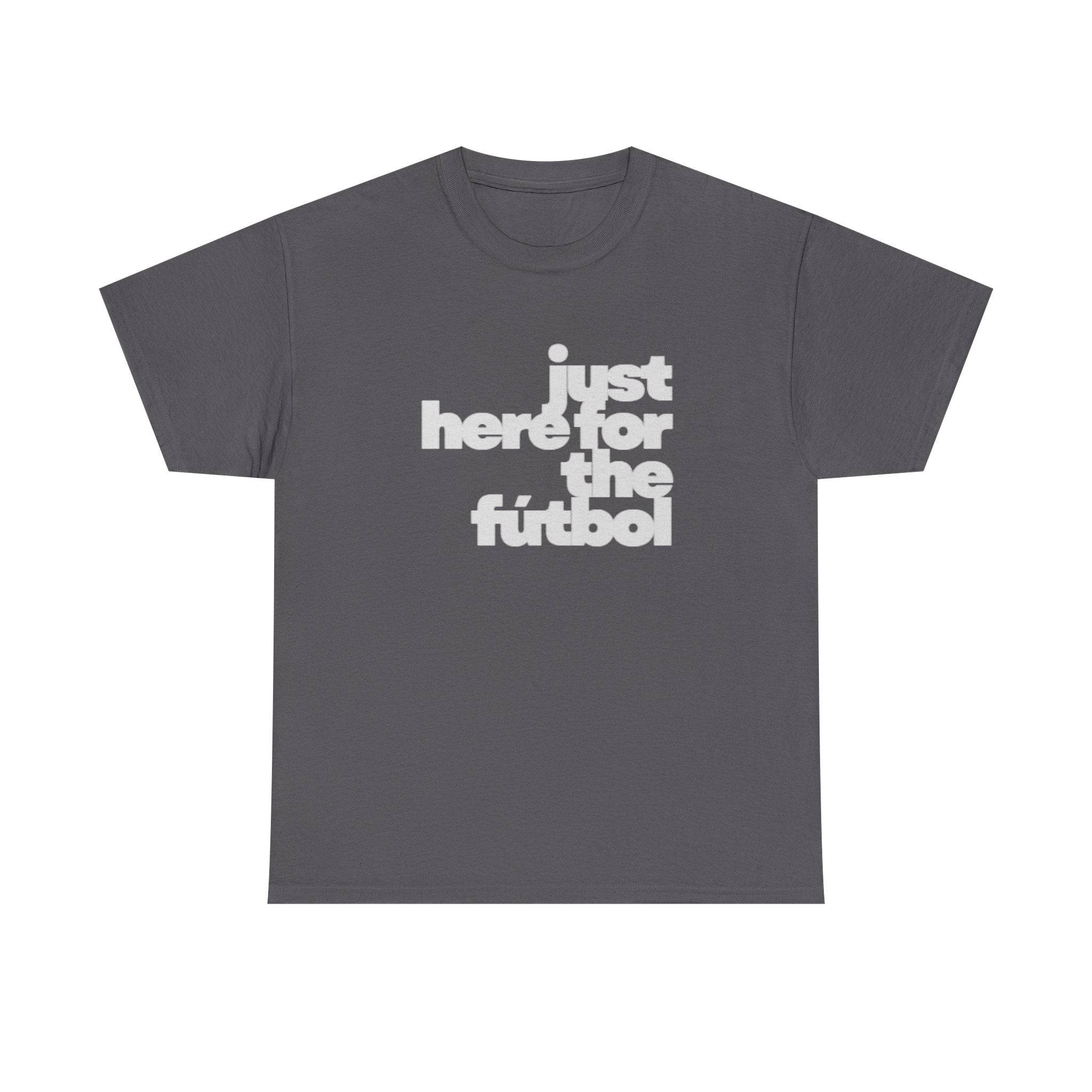 Houston 2026 Soccer Tee — "Just Here for the Futbol" Fan T‑Shirt