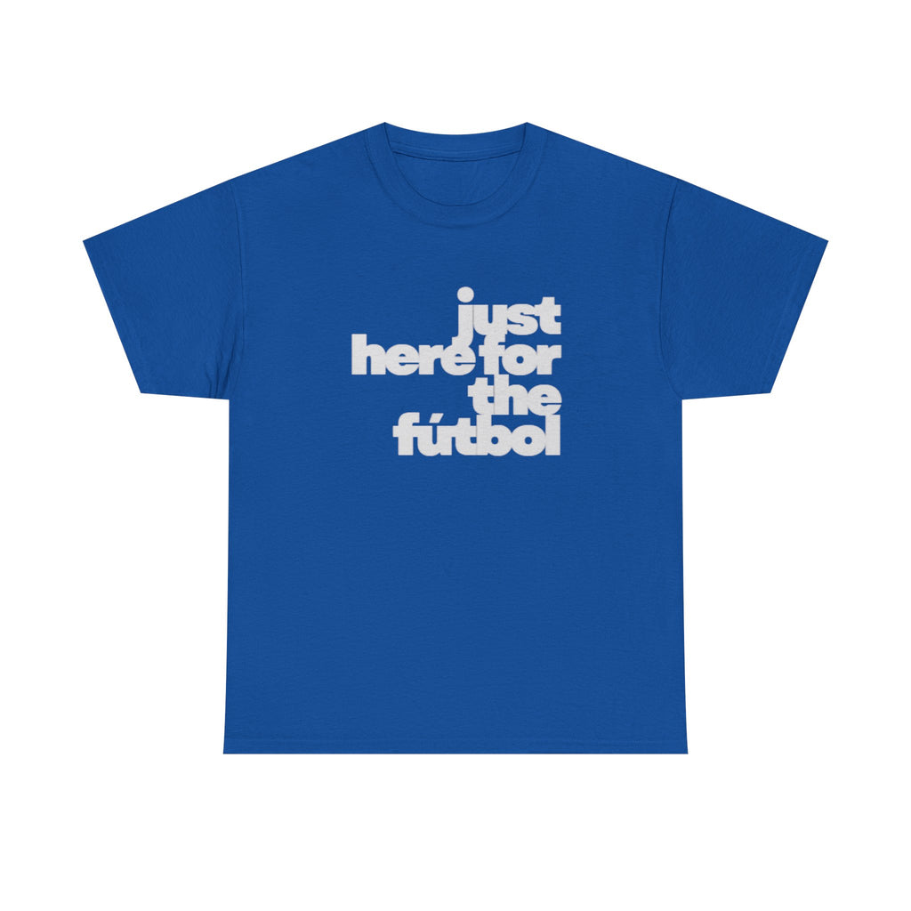 Houston 2026 Soccer Tee — "Just Here for the Futbol" Fan T‑Shirt