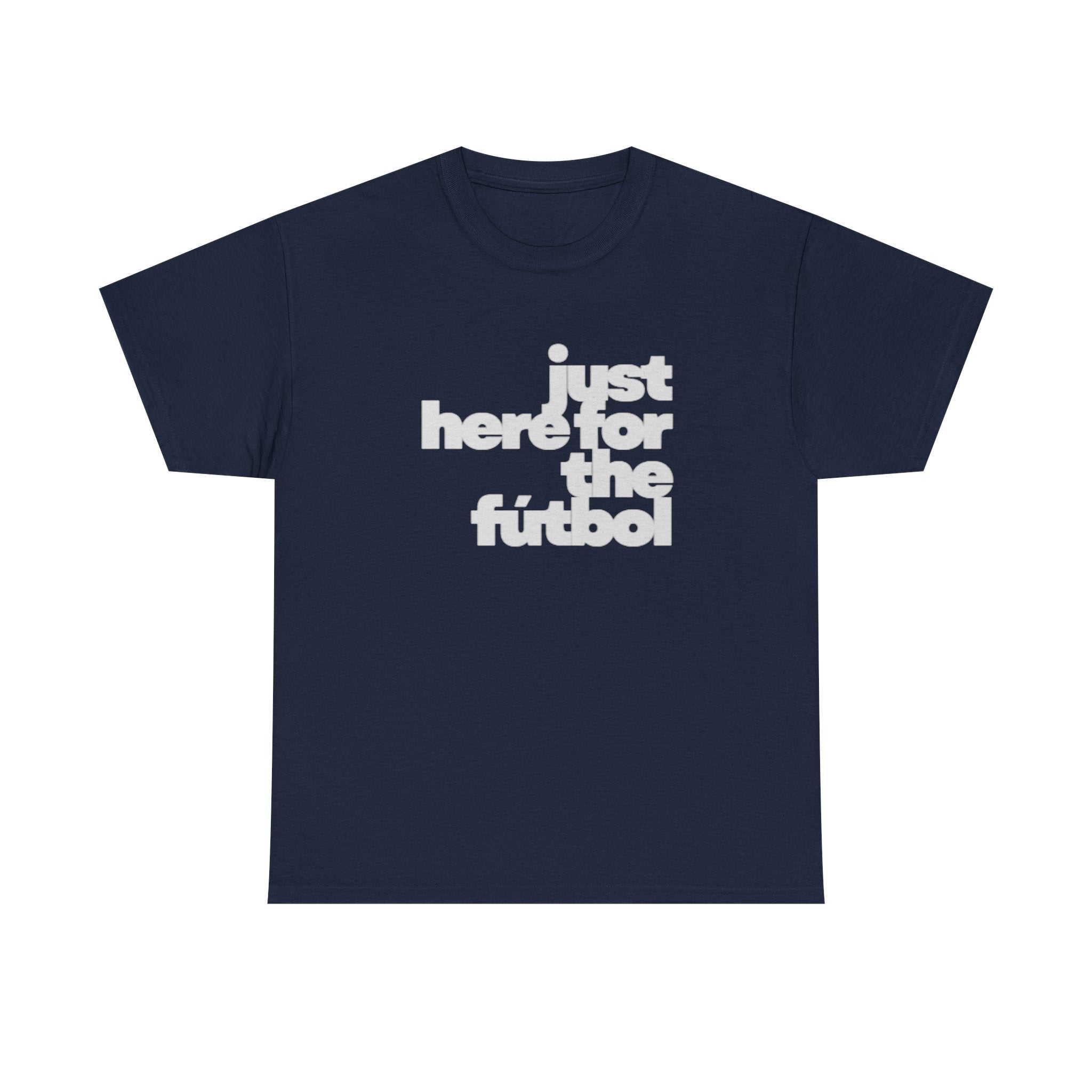 Houston 2026 Soccer Tee — "Just Here for the Futbol" Fan T‑Shirt
