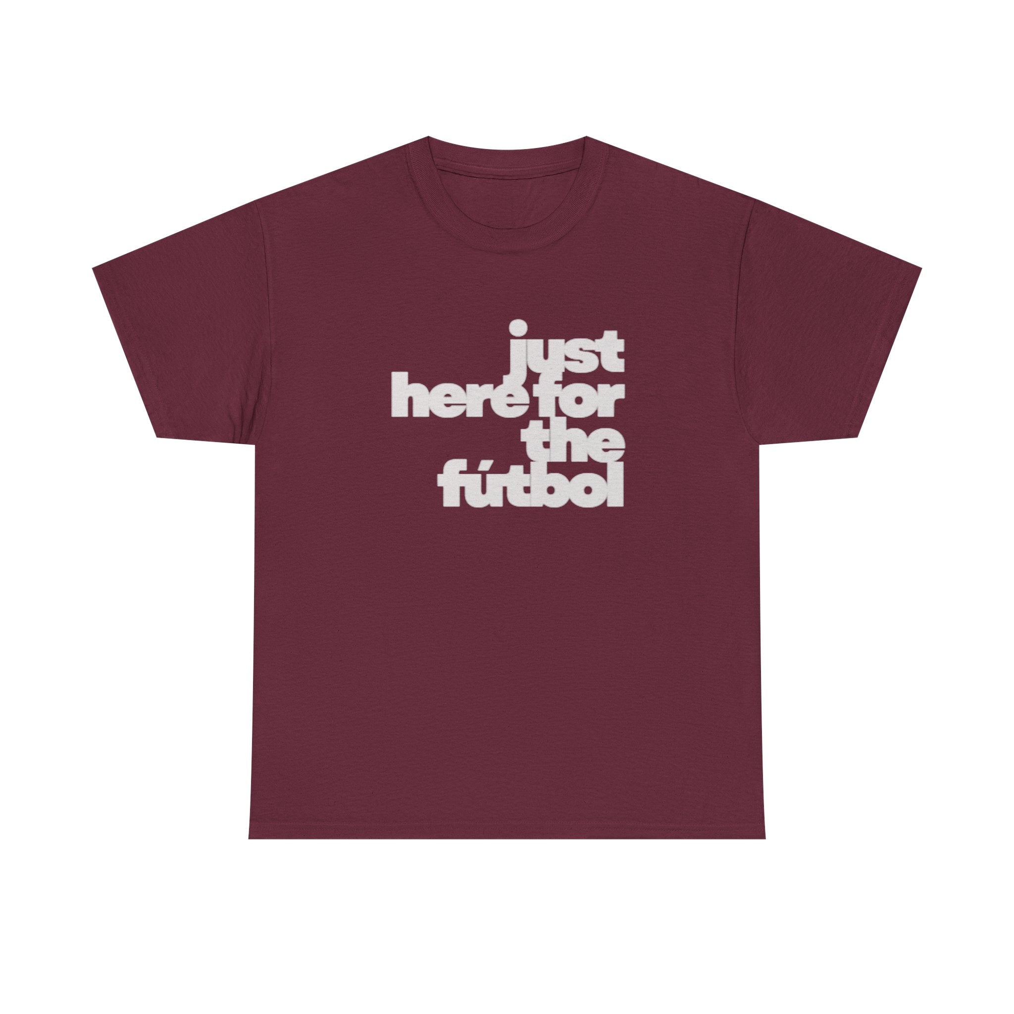 T-Shirt — "Just Here for the Fútbol" Los Angeles 2026 Soccer Fan Tee