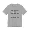 Workout Tee, Funny Graphic Tee - "Fine is Good, But Well is Better, I'm Both, Tho" Statement T-Shirt
